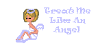 treatmelikeanangel.gif